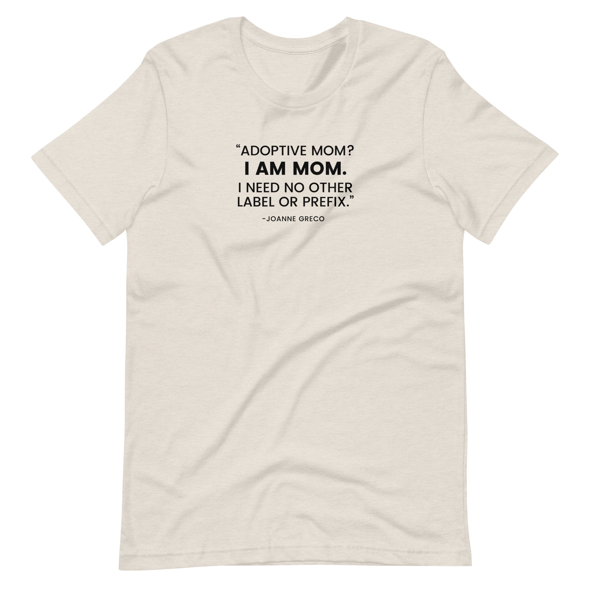 “Adoptive Mom? I am Mom..." - Unisex t-shirt for mom - Adoption Stuff Store