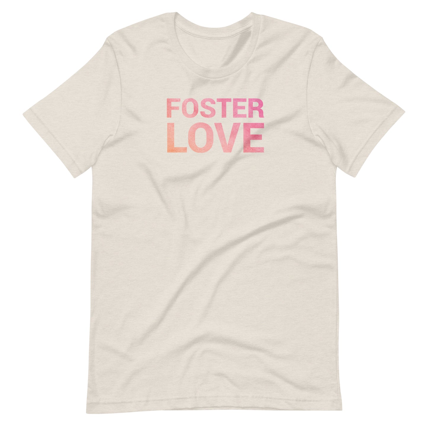 FOSTER LOVE - Unisex t-shirt - Adoption Stuff Store, Heather Dust / S, T-shirt